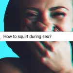 How to Squirt According to a Record-Holding Squirter and a Neuroscientist