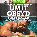 Umit Obeyd From Ex On The Beach Sweden Fully Naked In New Leaked Selfies!