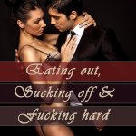 Eating out Sucking off Fucking hard Erotic Romance