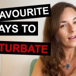 GREAT WAYS TO MASTURBATE