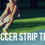 Getting Naked While Playing Soccer