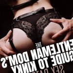The Gentleman Doms Guide to Kinky Sex Dates: Create BDSM sessions. Learn roleplay and bondage. Build a DomSub dynamic. English Edition eBook : Green Mr: Amazon.nl: Kindle Store
