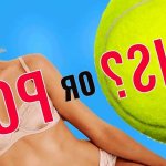 Tennis or Porn